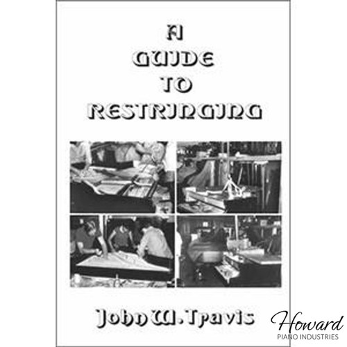 A Guide to Restringing - Book by John W Travis Schaff Piano Supply Howard Piano Industries